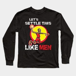 Settle This Like Men Basketball Player Long Sleeve T-Shirt